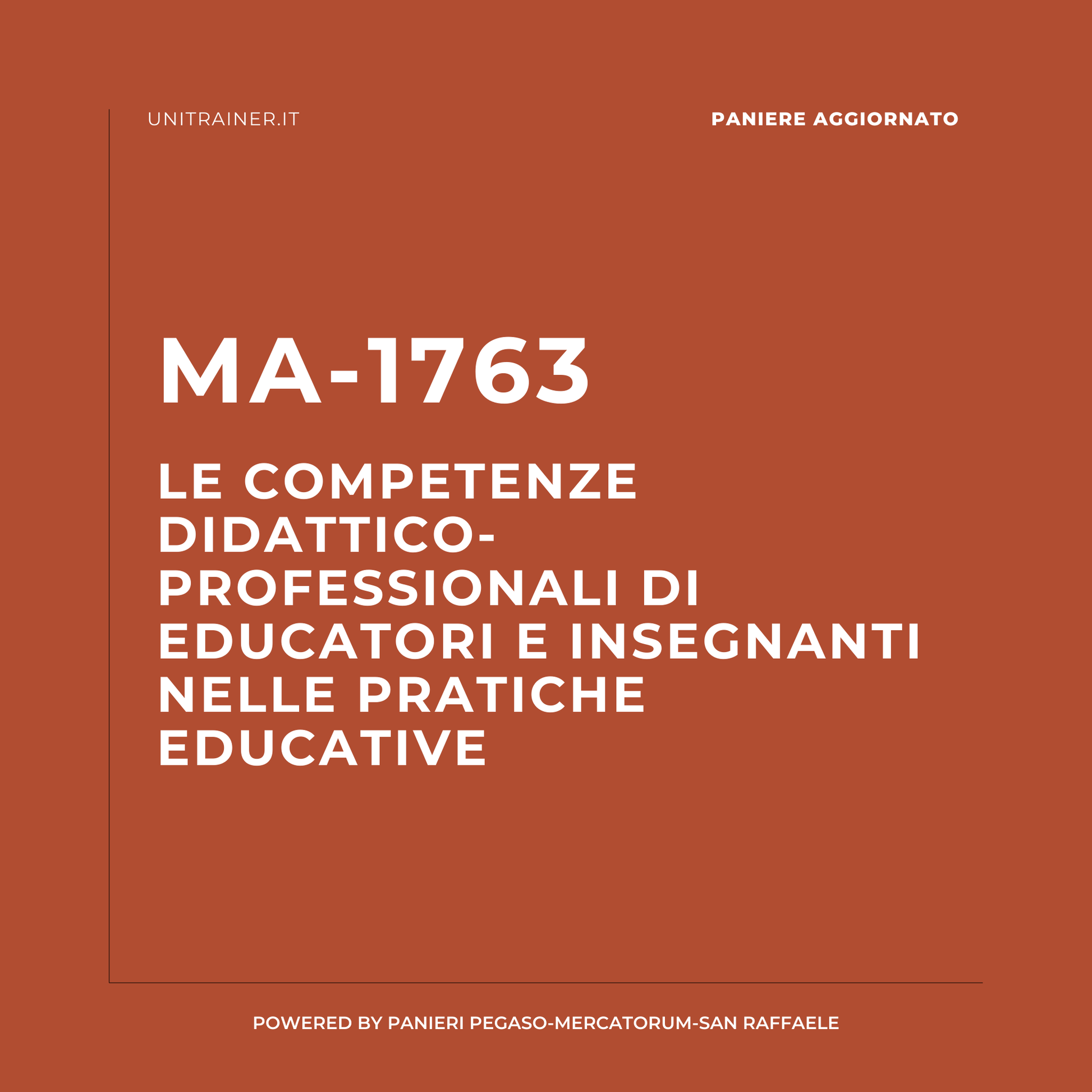 Paniere aggiornato Ricerca educativa e dinamiche di gruppo dei processi migratori MA-1763 Le competenze didattico-professionali di educatori e insegnanti nelle pratiche educative Pegaso, MA-1763